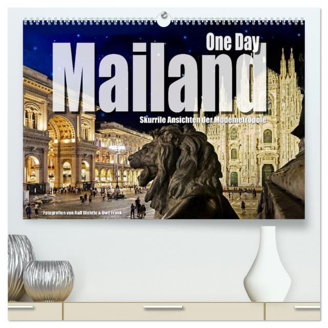 One Day Mailand (hochwertiger Premium Wandkalender 2025 DIN A2 quer), Kunstdruck in Hochglanz