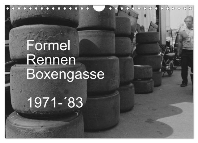 Formel, Rennen, Boxengasse 1971-´83 (Wandkalender 2025 DIN A4 quer), CALVENDO Monatskalender