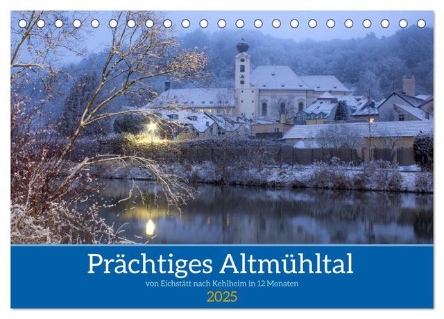 Prächtiges Altmühltal (Tischkalender 2025 DIN A5 quer), CALVENDO Monatskalender