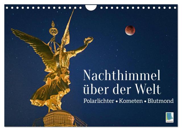 Polarlichter, Kometen, Blutmond: Nachthimmel über der Welt (Wandkalender 2025 DIN A4 quer), CALVENDO Monatskalender