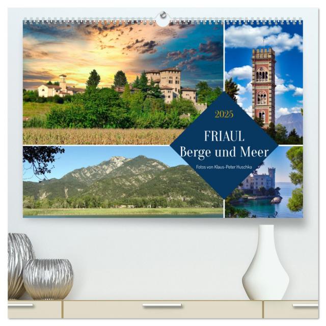 Friaul, Berge und Meer (hochwertiger Premium Wandkalender 2025 DIN A2 quer), Kunstdruck in Hochglanz