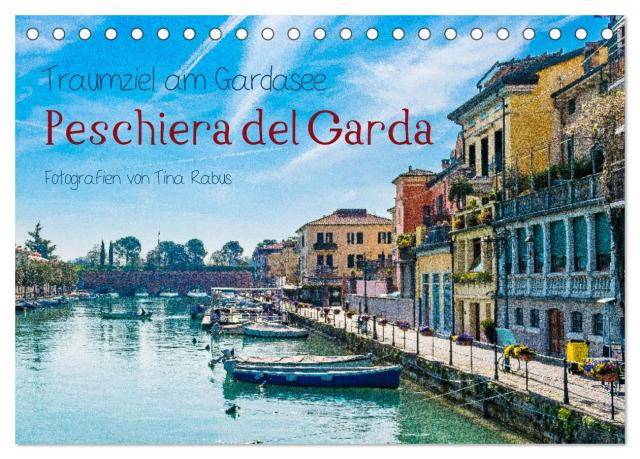 Traumziel am Gardasee. Peschiera del Garda (Tischkalender 2025 DIN A5 quer), CALVENDO Monatskalender