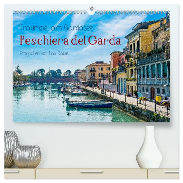Traumziel am Gardasee. Peschiera del Garda (hochwertiger Premium Wandkalender 2025 DIN A2 quer), Kunstdruck in Hochglanz
