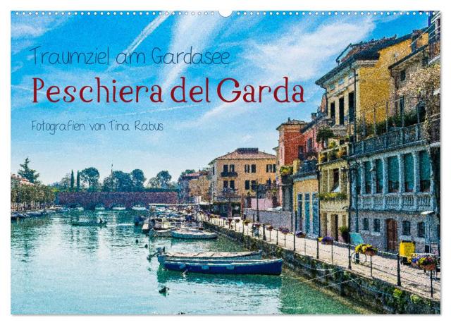 Traumziel am Gardasee. Peschiera del Garda (Wandkalender 2025 DIN A2 quer), CALVENDO Monatskalender