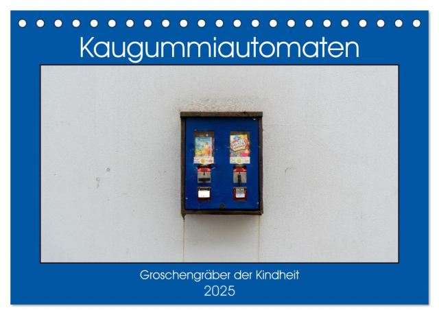 Kaugummiautomaten (Tischkalender 2025 DIN A5 quer), CALVENDO Monatskalender