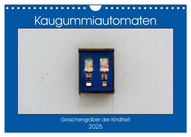 Kaugummiautomaten (Wandkalender 2025 DIN A4 quer), CALVENDO Monatskalender