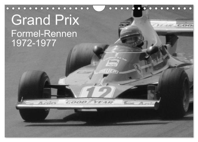 Grand Prix - Formel-Rennen 1972-1977 (Wandkalender 2025 DIN A4 quer), CALVENDO Monatskalender