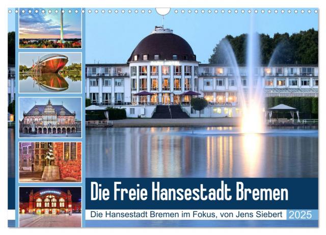 Die Freie Hansestadt Bremen (Wandkalender 2025 DIN A3 quer), CALVENDO Monatskalender