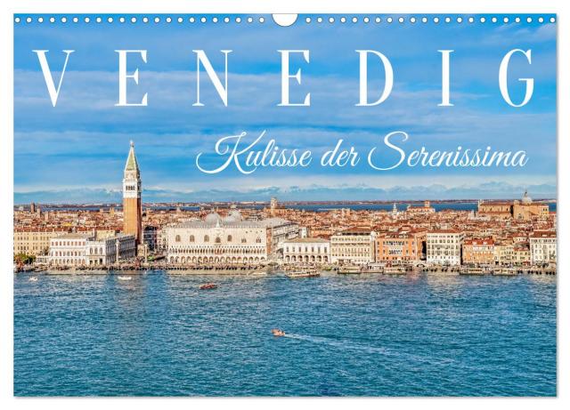 Venedig - Kulisse der Serenissima (Wandkalender 2025 DIN A3 quer), CALVENDO Monatskalender