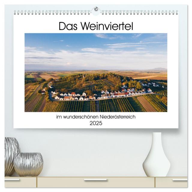 Das Weinviertel im wunderschönen Niederösterreich. (hochwertiger Premium Wandkalender 2025 DIN A2 quer), Kunstdruck in Hochglanz