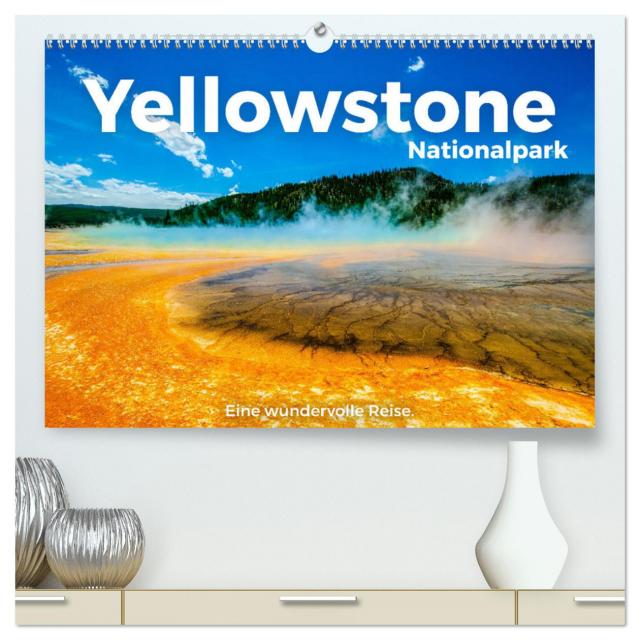 Yellowstone Nationalpark - Eine wundervolle Reise. (hochwertiger Premium Wandkalender 2025 DIN A2 quer), Kunstdruck in Hochglanz