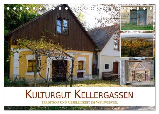 Kulturgut Kellergassen - Tradition und Geselligkeit im Weinviertel (Tischkalender 2025 DIN A5 quer), CALVENDO Monatskalender