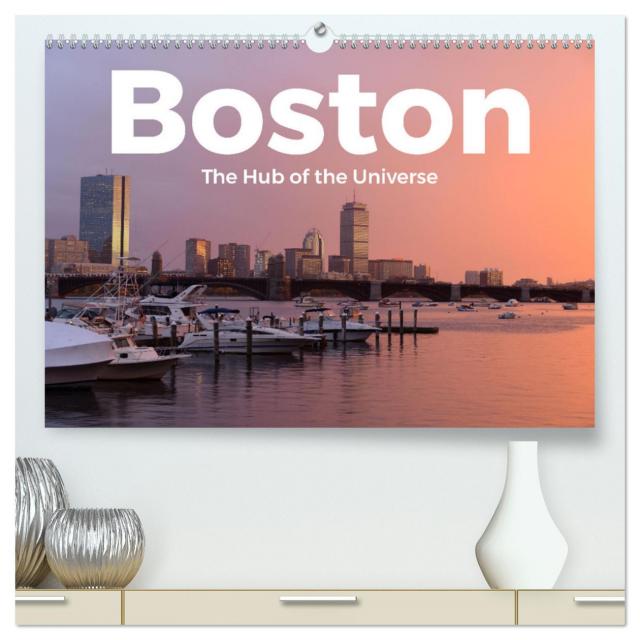 Boston - The Hub of the Universe (hochwertiger Premium Wandkalender 2025 DIN A2 quer), Kunstdruck in Hochglanz