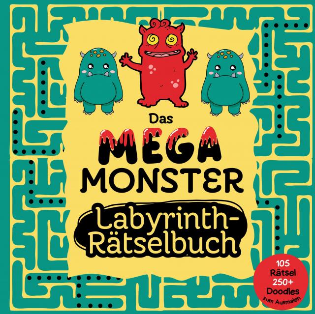 Das Mega Monster Labyrinth Rätselbuch für Kinder - 105 knifflige Rätsel für clevere Jungen und Mädchen - 250+ Monster Doodles