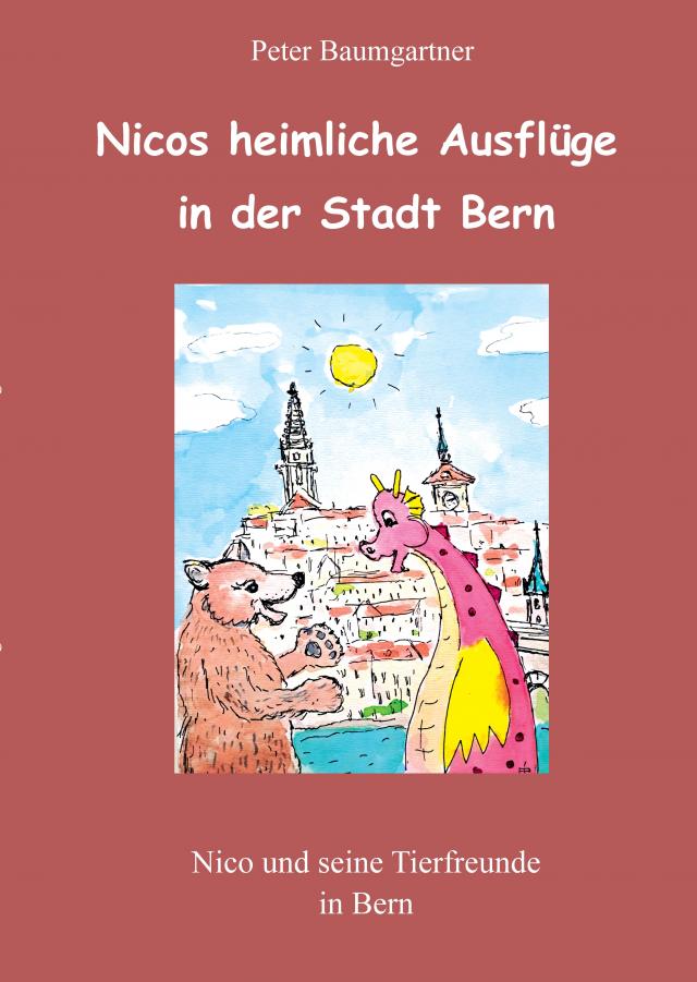 Nicos heimliche Ausflüge in der Stadt Bern - ein Kinderbuch mit vielen Tieren