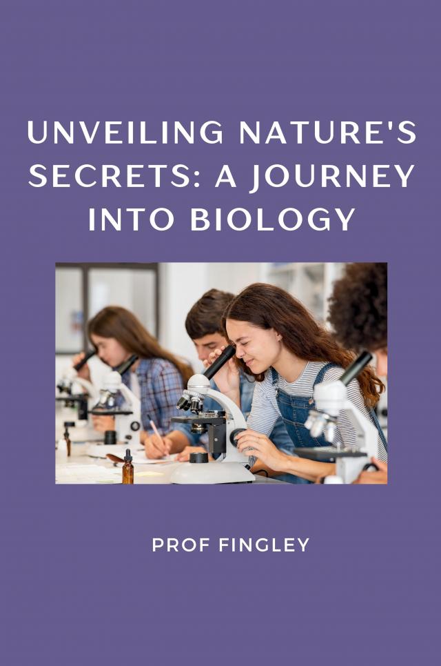 Unveiling Nature's Secrets: A Journey into Biology