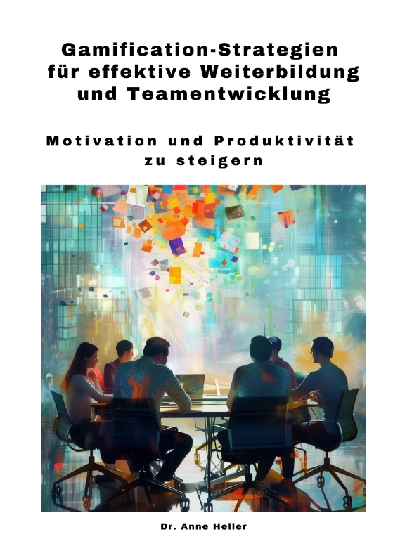Gamification-Strategien für effektive Weiterbildung und Teamentwicklung
