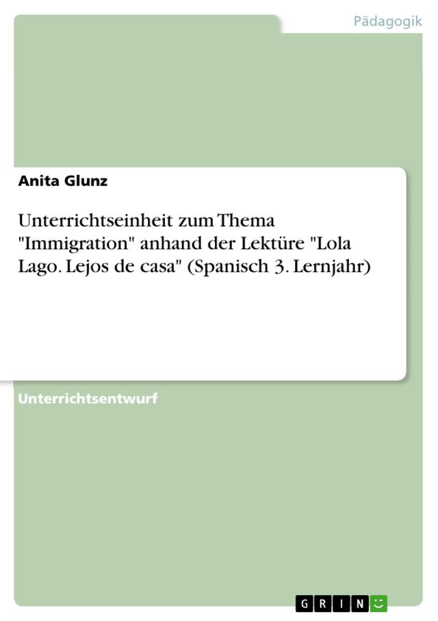 Das Thema Immigration in „Lola Lago, detective. Lejos de casa“ von Lourdes Miguel und Neus Sans (Spanisch, 3. Lehrjahr)