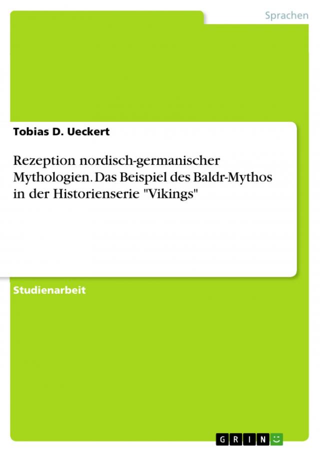 Rezeption nordisch-germanischer Mythologien. Das Beispiel des Baldr-Mythos in der Historienserie 
