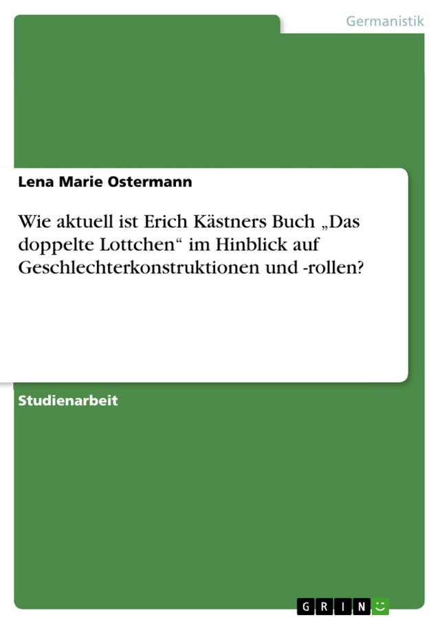 Wie aktuell ist Erich Kästners Buch „Das doppelte Lottchen“ im Hinblick auf Geschlechterkonstruktionen und -rollen?