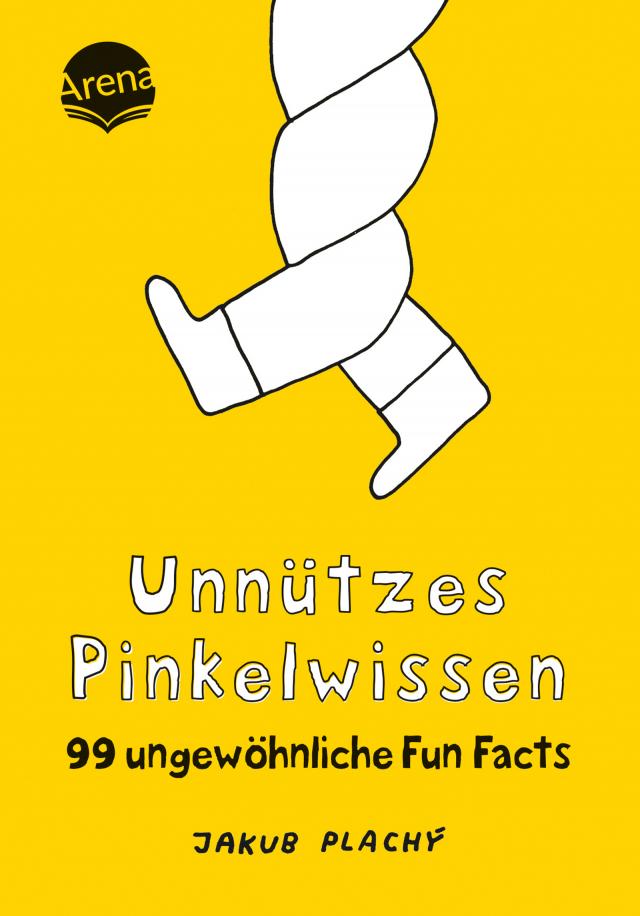 Unnützes Pinkelwissen. 99 ungewöhnliche Fun Facts