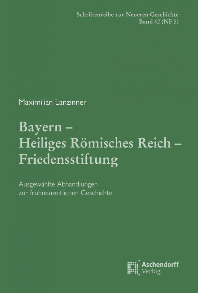 Bayern – Heiliges Römisches Reich – Friedensstiftung.