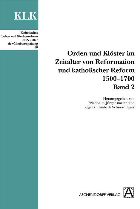Orden und Klöster im Zeitalter von Reformation und katholischer Reform 1500-1700