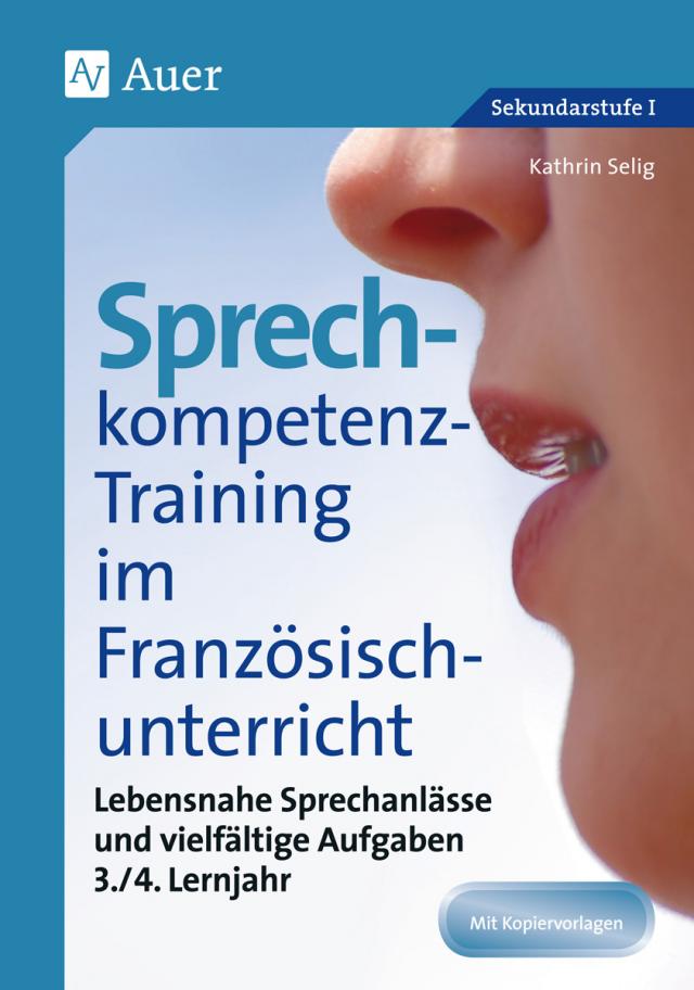 Sprechkompetenz-Training im Französischunterricht, 3./4. Lernjahr
