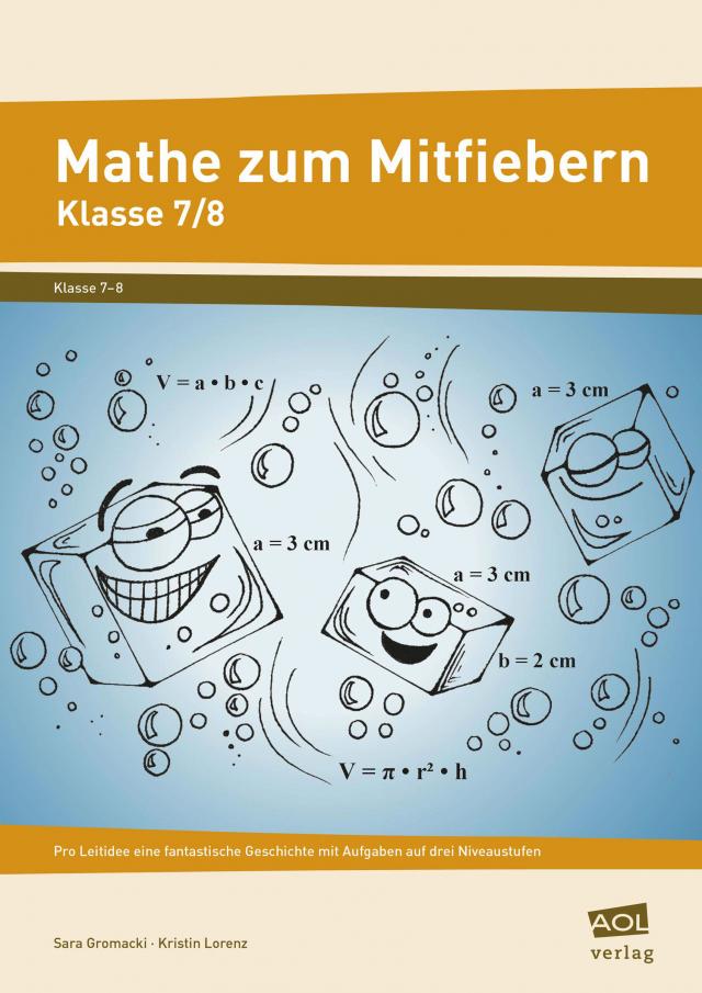 Mathe zum Mitfiebern - Klasse 7/8 Pro Leitidee eine fantastische Geschichte mit Aufgaben auf drei Niveaustufen. Geheftet.
