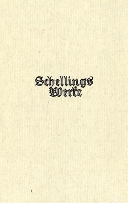 Schelling Werke 3. Hauptband: Schriften zur Identitätsphilosophie (1801-1806)