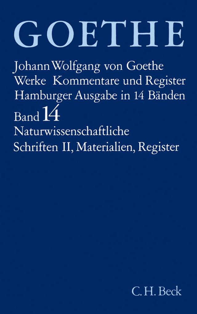 Goethes Werke Bd. 14: Naturwissenschaftliche Schriften II. Materialien. Register