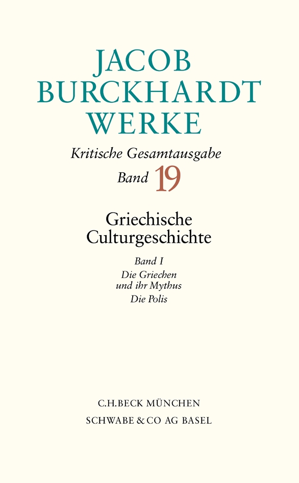 Jacob Burckhardt Werke Bd. 19: Griechische Culturgeschichte I