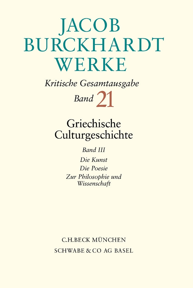 Jacob Burckhardt Werke Bd. 21: Griechische Culturgeschichte III