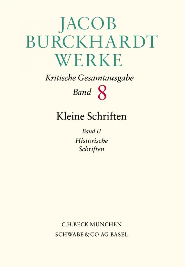 Jacob Burckhardt Werke Bd. 8: Kleine Schriften II