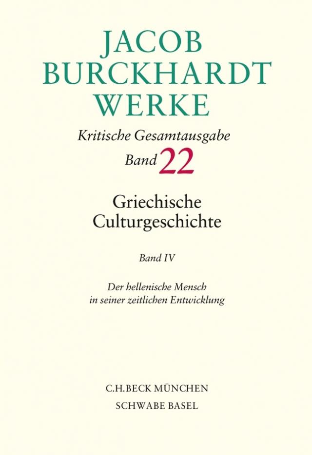 Jacob Burckhardt Werke Bd. 22: Griechische Culturgeschichte IV