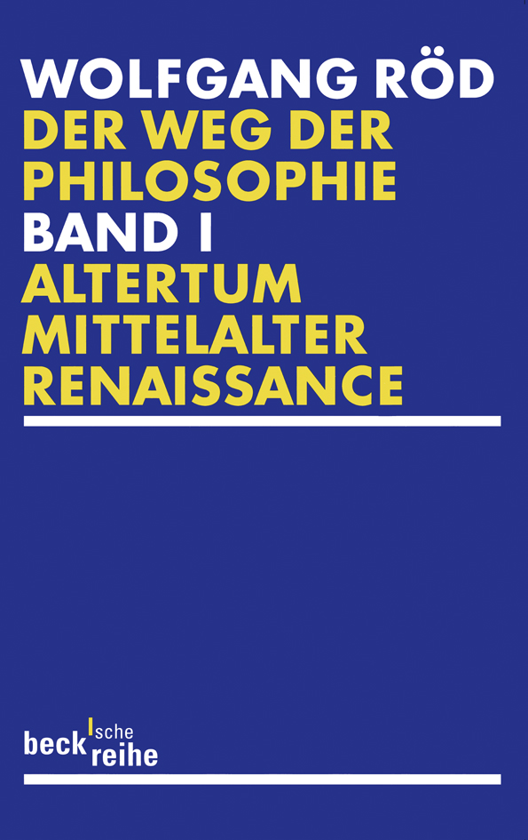 Der Weg der Philosophie Bd. 1: Altertum, Mittelalter, Renaissance|
