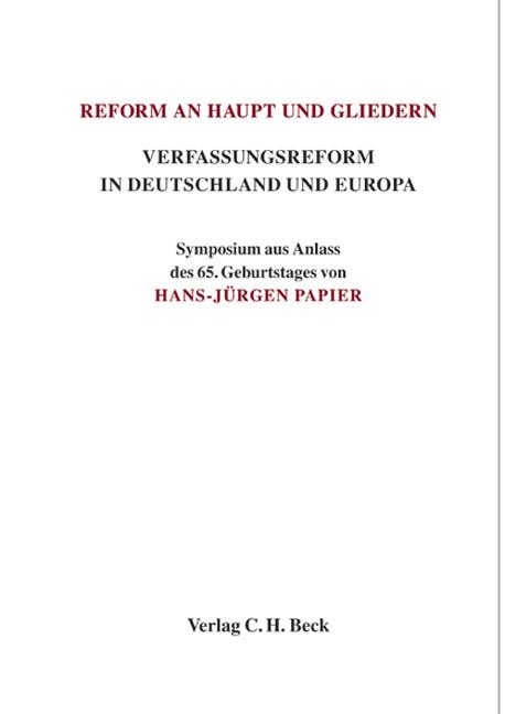 Reform an Haupt und Gliedern. Verfassungsreform in Deutschland und Europa