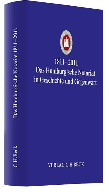1811-2011 Das Hamburgische Notariat in Geschichte und Gegenwart