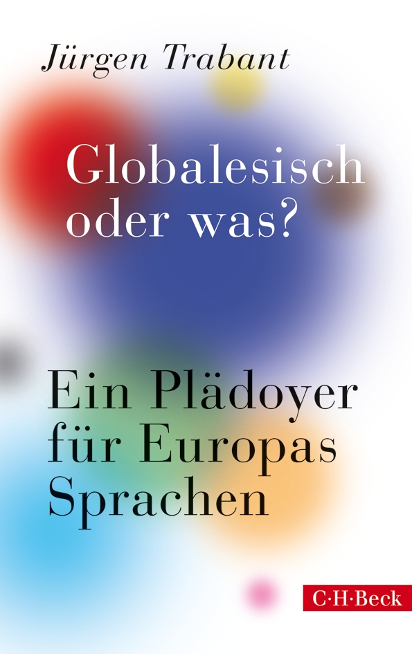 Globalesisch, oder was? - Ein Plädoyer für Europas Sprachen