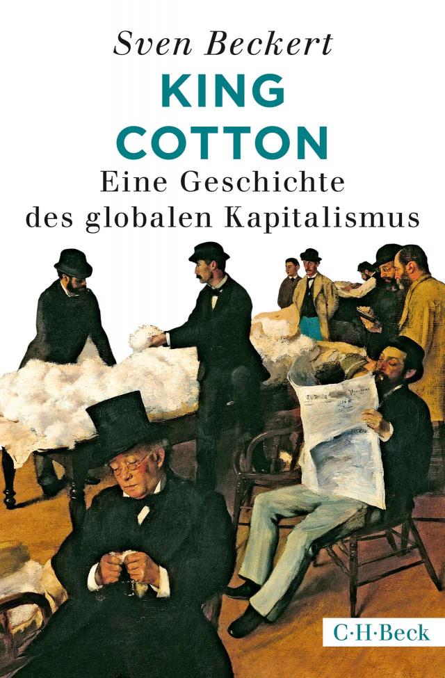 King Cotton. Eine Geschichte des globalen Kapitalismus
