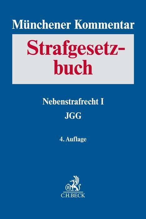 Münchener Kommentar zum Strafgesetzbuch Bd. 7: Nebenstrafrecht I, JGG (Auszug)