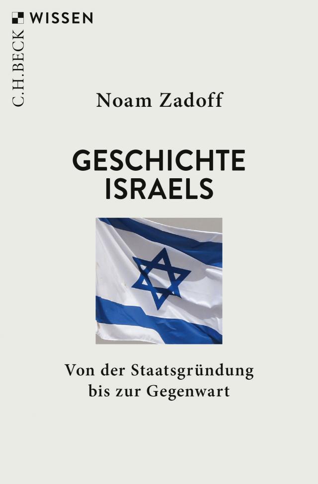 Geschichte Israels Von der Staatsgründung bis zur Gegenwart. Kartoniert.