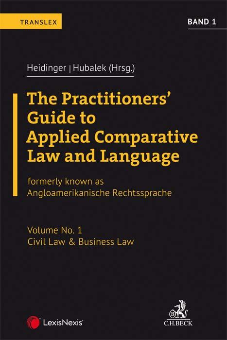 The Practitioners' Guide to Applied Comparative Law and Language Volume No. 1: Civil Law & Business Law