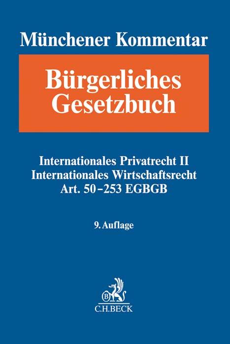 Münchener Kommentar zum Bürgerlichen Gesetzbuch Bd. 13: Internationales Privatrecht II, IntWR, Art. 50-253 EGBGB