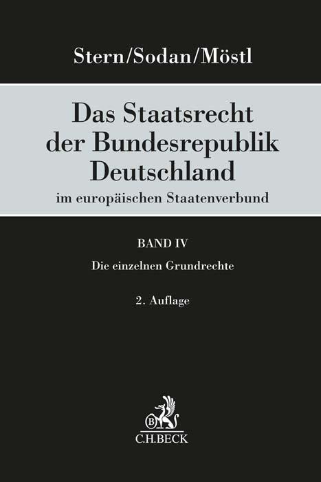 Das Staatsrecht der Bundesrepublik Deutschland im europäischen Staatenverbund Band IV: Die einzelnen Grundrechte