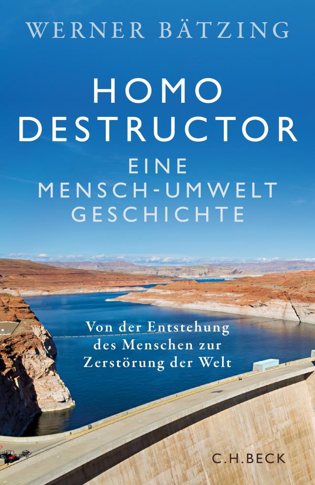 Homo destructor Eine Mensch-Umwelt-Geschichte. Gebunden.