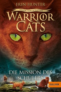 Warrior Cats - Vision von Schatten. Die Mission des Schülers Warrior Cats  