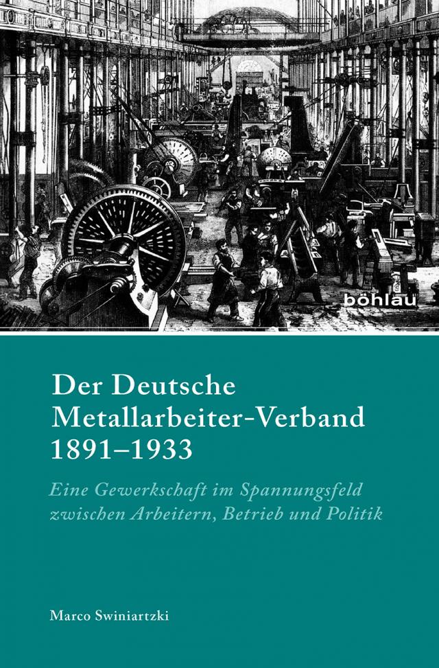 Der Deutsche Metallarbeiter-Verband 1891–1933