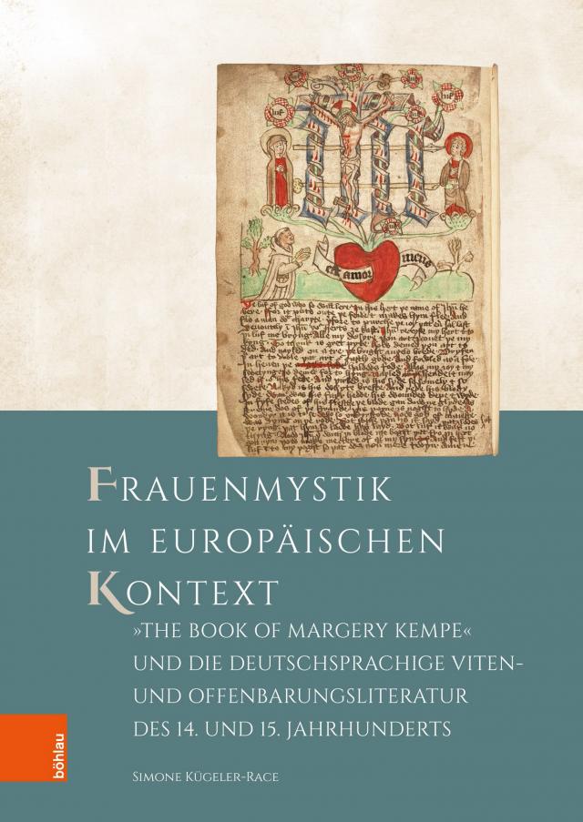 Frauenmystik im europäischen Kontext: „The Book of Margery Kempe“ und die deutschsprachige Viten- und Offenbarungsliteratur des 14. und 15. Jahrhunderts