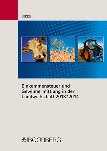 Einkommensteuer und Gewinnermittlung in der Landwirtschaft 2013/2014